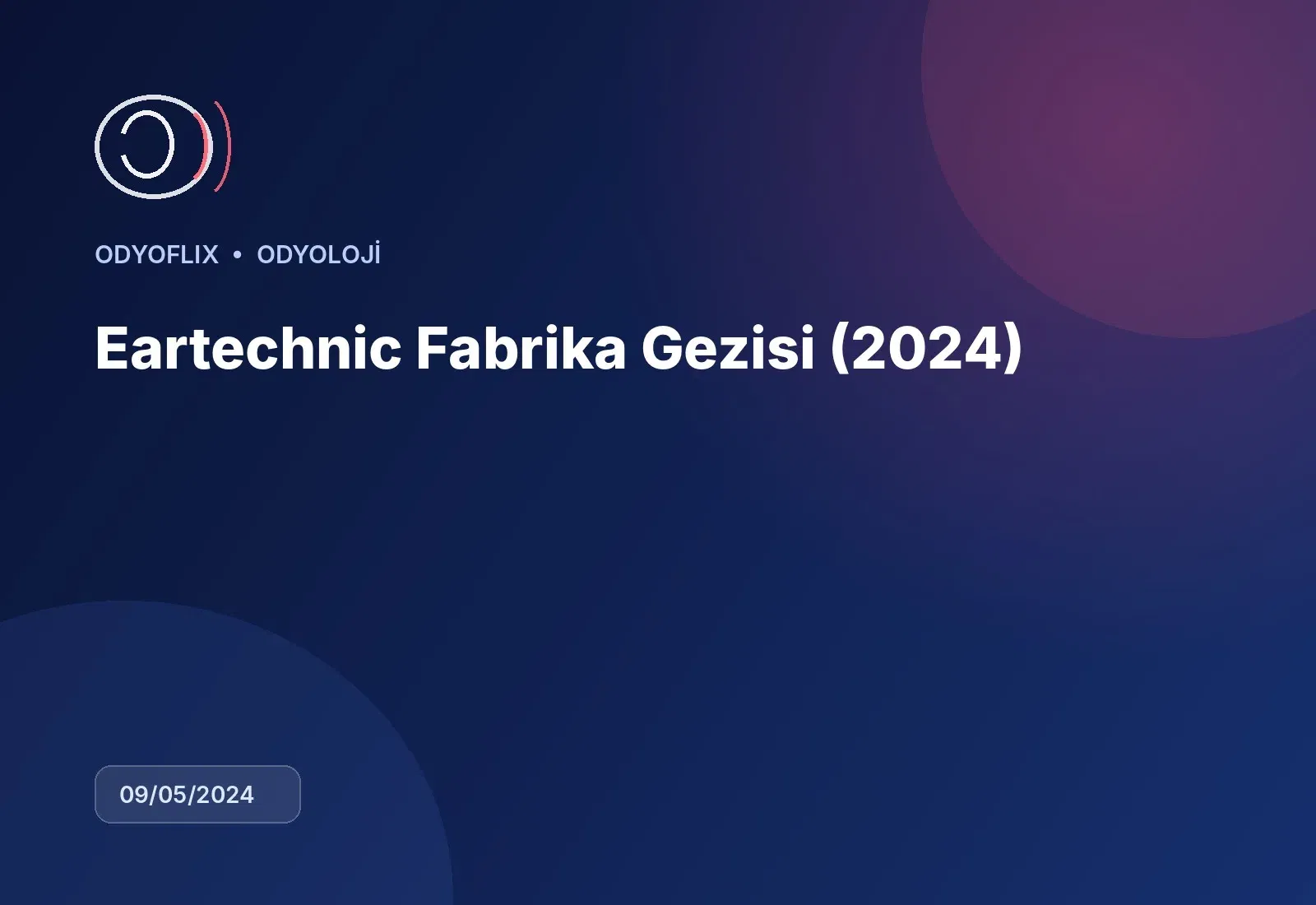 Eartechnic Fabrika Gezisi (2024)